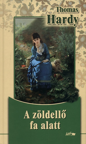 Thomas Hardy - A zöldellő fa alatt