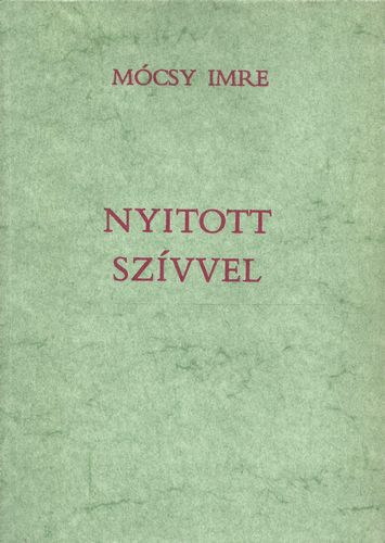 Mcsy Imre - Nyitott szvvel (keresztny vilgnzet - keresztny lelki let)