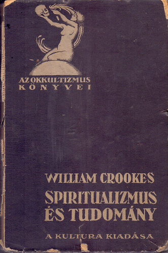 William Crookes - Spiritualizmus s tudomny
