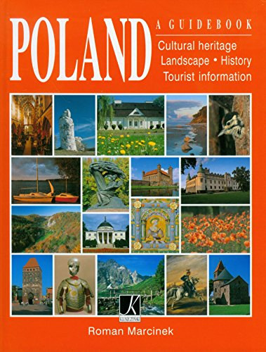 Poland: A Guidebook; Cultural Heritage, Landscape, History (Lengyelország: Útikalauz; Kulturális örökség, táj, történelem angol nyelven)