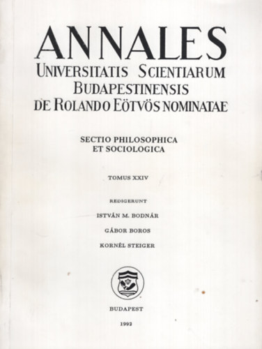 Boros Gábor (szerk.), Steiger Kornél (szerk.) M. Bodnár István (szerk.) - Annales Universitatis Scientiarum Budapestinensis de Rolando Eötvös Nominatae. Sectio philosophica et sociologica. Tomus XXIV.