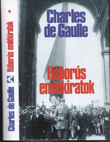 Charles de Gaulle - Háborús emlékiratok I.kötet