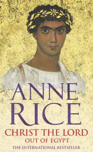 Anne Rice - Christ the lord - out of egypt