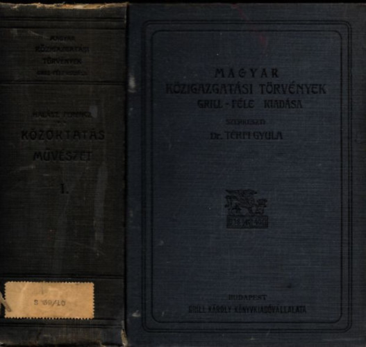 Hal�sz Ferenc - K�zoktat�s m�v�szet I. (Magyar k�zigazgat�si t�rv�nyek Grill-f�le kiad�sa)