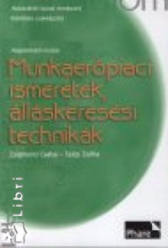 Zsigmond Csaba Szp Zsfia - Munkaerpiaci ismeretek, llskeressi technikk