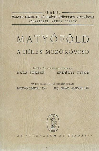 Dala József - Erdélyi Tibor - Matyóföld - A híres Mezőkövesd (reprint)