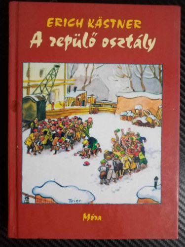 B. Rad� Lili  Erich K�stner (ford.) - A rep�l� oszt�ly (Das fliegende Klassenzimmer) - B. Rad� Lili ford�t�s�ban, Walter Trier rajzaival