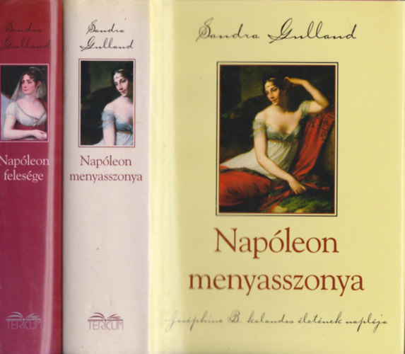 Sandra Gulland - Napóleon menyasszonya + Napóleon felesége (2 kötet)