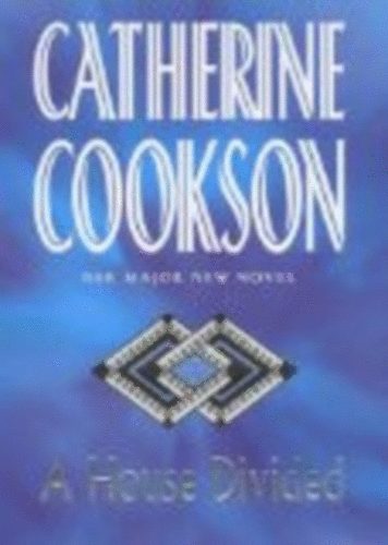 Catherine Cookson - A House Divided