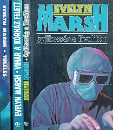 Evelyn Marsh - Gyilkossg a Tivoliban + Vihar a krhz felett + Tlls (3 ktet)