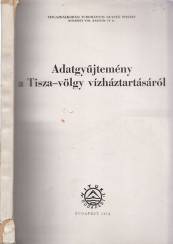 Szlávik Lajos - Adatgyűjtemény a Tisza-völgy vízháztartásáról