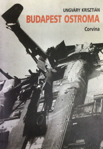 Ungv�ry Kriszti�n - Budapest ostroma