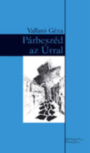 Vallat� G�za - P�rbesz�d az �rral