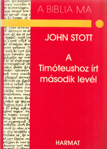 Johnr.w. Stott - A Timóteushoz írt második levél