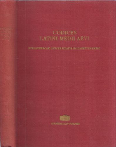 Bolg�r �gnes - Codices latini medii aevi - Bibliothecae Universitatis Budapestinensis
