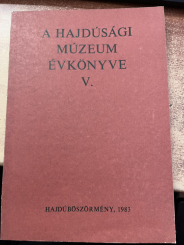 Nyakas Mikls  (szerk.) - A hajdsgi mzeum vknyve V.