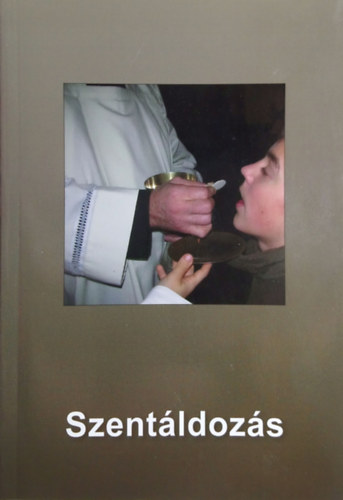 Jánossy Gábor (szerk.) - A szentáldozás