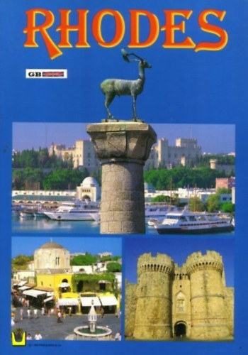 Rhodes: Mythology - Archaeology - History and Tourist Guide