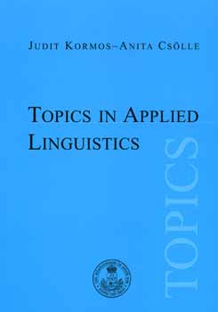 Cs�lle Anita Kormos Judit - Topics in Applied Linguistics