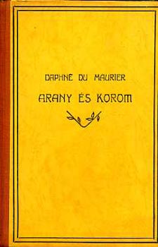 Daphne Du Maurier - Arany �s korom