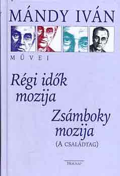 Mándy Iván - Régi idők mozija - Zsámboky mozija (A családtag)