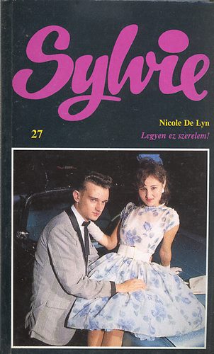 Nicole De Lyn - Legyen ez szerelem! (Sylvie)