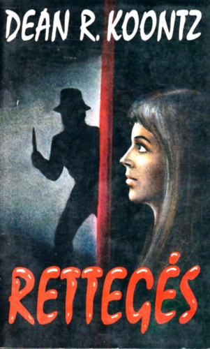 Dean R. Koontz - Retteg�s - Dean R. Koontz