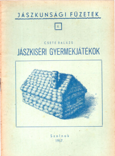 Csete Balzs - Jszkisri gyermekjtkok