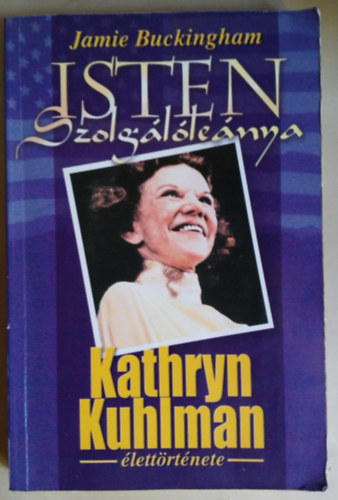 Jamie Buckingham - Isten szolg�l�le�nya (Kathryn Kuhlman �lett�rt�nete)