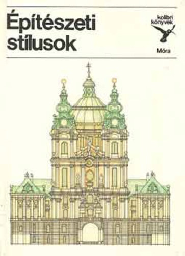 Kelnyi Gyrgy - ptszeti stlusok - (Kolibri Knyvek)