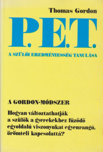 Thomas Gordon - P.E.T. A szli eredmnyessg tanulsa