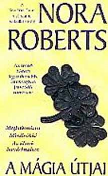 Nora Roberts - A mágia útjai