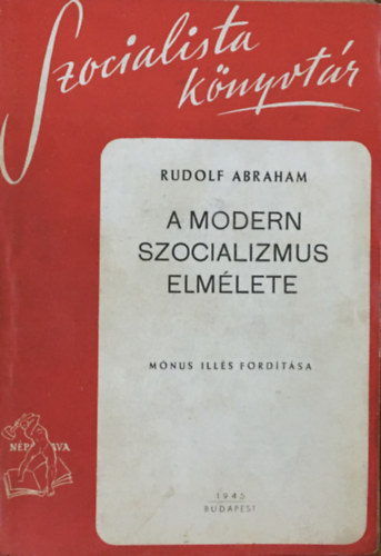 Rudolf Abraham - A modern szocializmus elm�lete