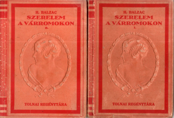 Honoré Balzac - Szerelem a várromokon I-II. (Tolnai Regénytára)