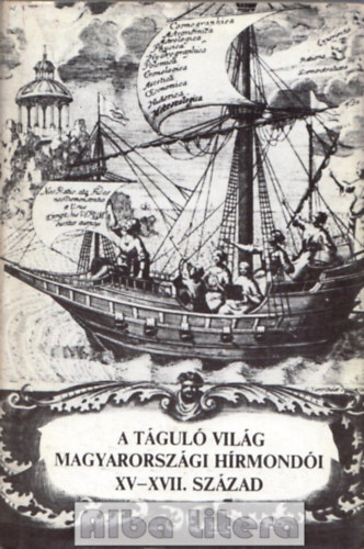 Waczulik Margit - A t�gul� vil�g magyarorsz�gi h�rmond�i XV-XVII. sz�zad