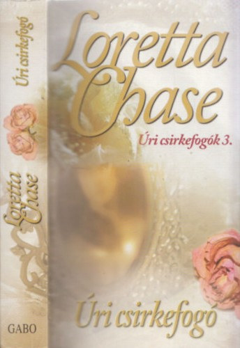 Loretta Chase - �ri csirkefog� (�ri csirkefog�k 3.)