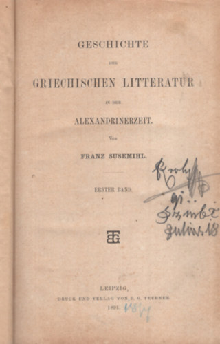 Franz Susemihl - Geschichte der griechischen Litteratur in der Alexandrinerzeit. Erster Band