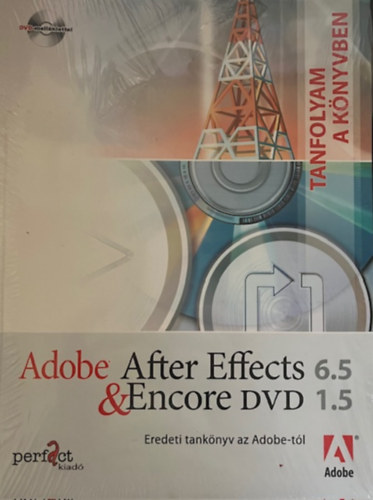 Adobe After Effects 6.5 & Encore DVD 1.5 (Eredeti tanknyv az Adobe-tl)