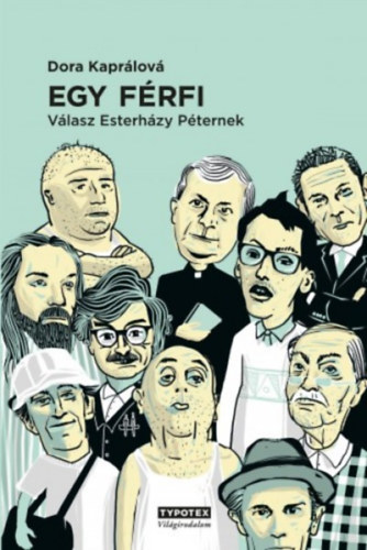 Dora Kaprálová - Egy férfi - Válasz Esterházy Péternek