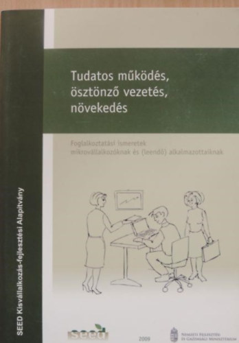 Tudatos mkds, sztnz vezets, nvekeds (Foglalkoztatsi ismeretek mikrovllalkozknak s (leend) alkalmazottaiknak