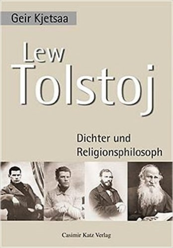 Geir Kjetsaa - Lew Tolstoj: Dichter und Religionsphilosoph