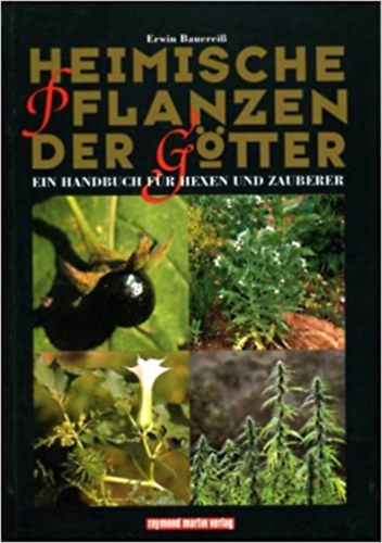 Erwin Bauerei� - Heimische Pflanzen der G�tter. Ein Handbuch f�r Hexen und Zauberer