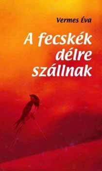 Vermes �va - A fecsk�k d�lre sz�llnak