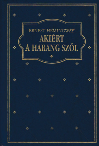 Ernest Hemingway - Aki�rt a harang sz�l