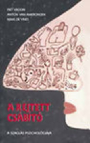 Hans de Vries; Anton van Amerongen; Piet Vroon - A rejtett cs�b�t� - A szagl�s pszichol�gi�ja