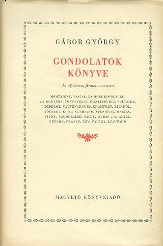 G�bor Gy�rgy - Gondolatok k�nyve - Az aforizma francia mesterei