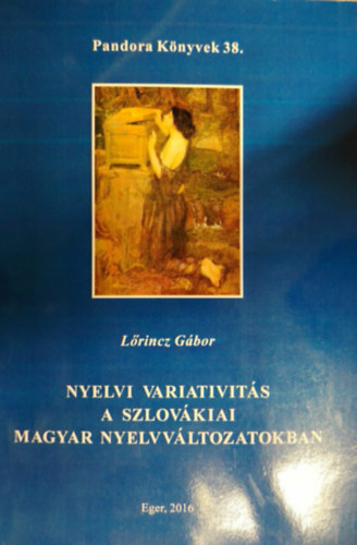 Nyelvi variativitás a szlovákiai magyar nyelvváltozatokban
