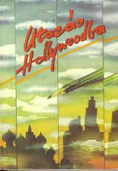 Gereben �gnes  (szerk.) - Utaz�s Hollywoodba