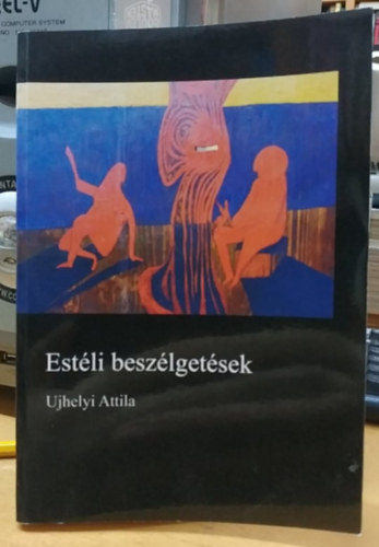 Ujhelyi Attila - Estéli beszélgetések (Dedikált)