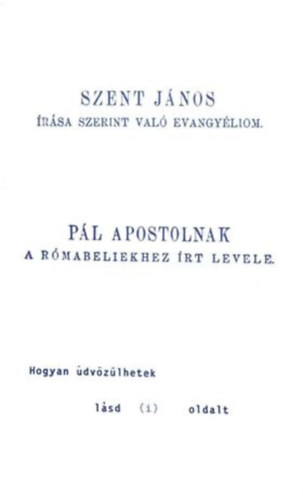 Szent Jnos rsa szerint val evangliom, Pl Apostol a Rma...